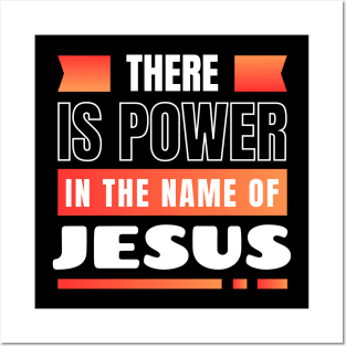 There Is Power In The Name Of Jesus | Christian Posters and Art